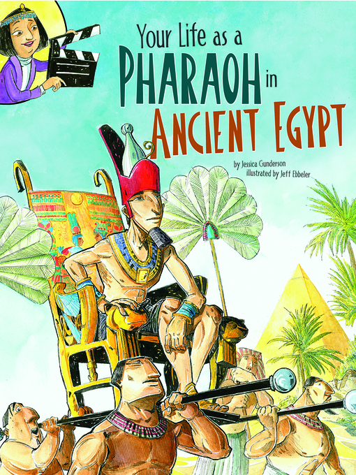 Title details for Your Life as a Pharaoh in Ancient Egypt by Jessica Gunderson - Available